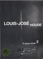 Louis-Jos� House - Le show cach� 2