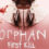 [Critique cinéma] – Orphan First Kill